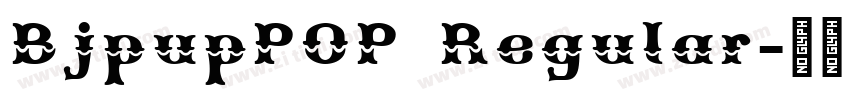 BjpupPOP Regular字体转换 BjpupPOP Regular字体转换